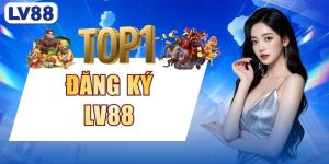 Đăng Ký LV88 - Hướng Dẫn 4 Bước Tạo Tài Khoản Cho Người Mới