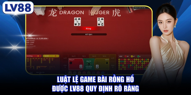 Luật lệ game bài Rồng Hổ được LV88 quy định rõ ràng