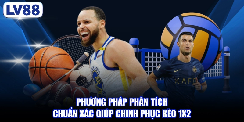 Phương pháp phân tích chuẩn xác giúp chinh phục kèo 1x2