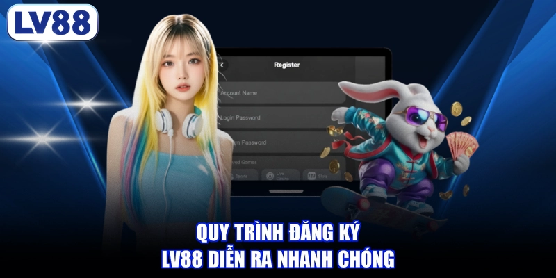 Quy trình đăng ký LV88 diễn ra nhanh chóng