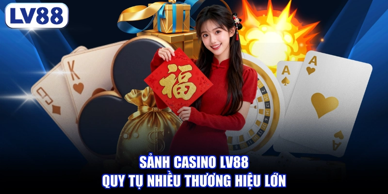 Sảnh casino LV88 quy tụ nhiều thương hiệu lớn