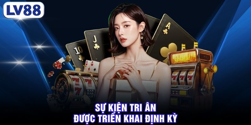 Sự kiện tri ân được triển khai định kỳ